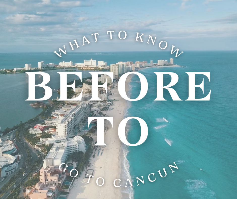 What to know before you go to Cancun